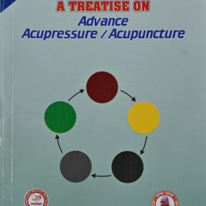 Treatise On Advance Acupressure / Acupuncture (Part-2) By – Khemka’s