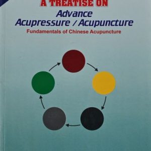 A Treatise On Advance Acupressure / Acupuncture (Part-7) By – Khemka’s