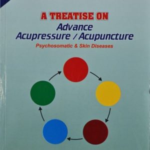 Treatise On Advance Acupressure / Acupuncture (Part-9) By – Khemka’s