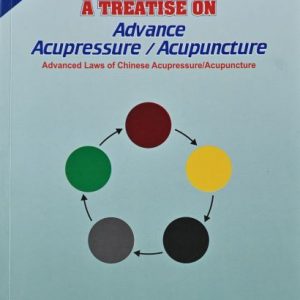 A Treatise On Advance Acupressure / Acupuncture (Part-10) By – Khemka’s
